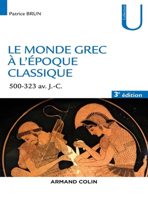 cover image of Le monde grec à l'époque classique--3e éd.